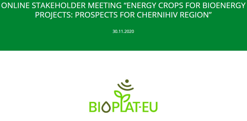 Online Stakeholder meeting “Energy crops for bioenergy projects: prospects for Chernihiv region